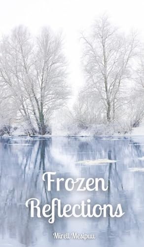 Frozen Reflections von Swan Charm Publishing