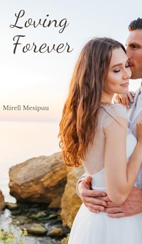 Loving Forever Loving Forever von Swan Charm Publishing