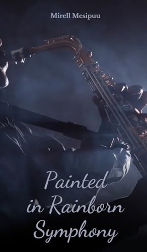 Painted in Rainborn Symphony von Swan Charm Publishing