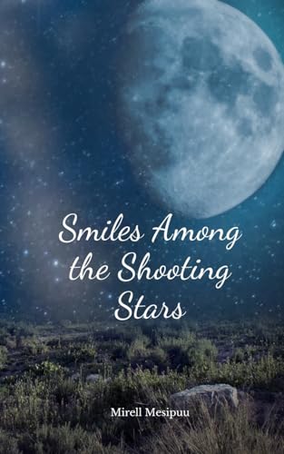 Smiles Among the Shooting Stars von Swan Charm Publishing