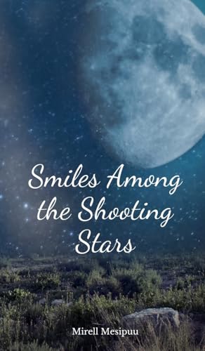 Smiles Among the Shooting Stars von Swan Charm Publishing