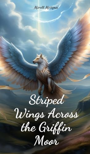 Striped Wings Across the Griffin Moor von Swan Charm