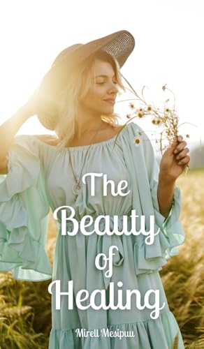 The Beauty of Healing von Swan Charm Publishing