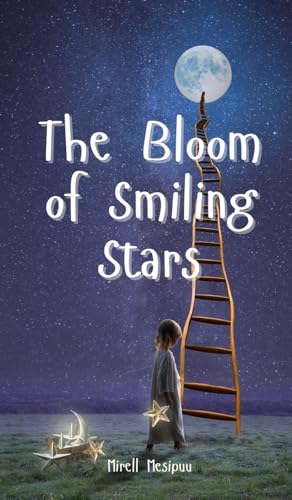 The Bloom of Smiling Stars von Swan Charm Publishing