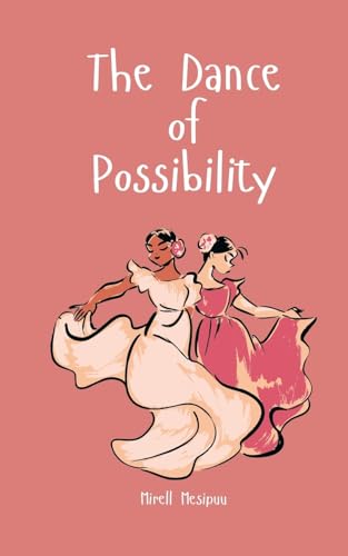 The Dance of Possibility von Swan Charm Publishing