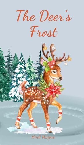 The Deer's Frost von Swan Charm Publishing