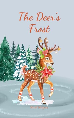 The Deer's Frost von Swan Charm Publishing