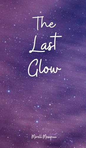 The Last Glow von Swan Charm Publishing