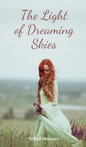 The Light of Dreaming Skies von Swan Charm Publishing