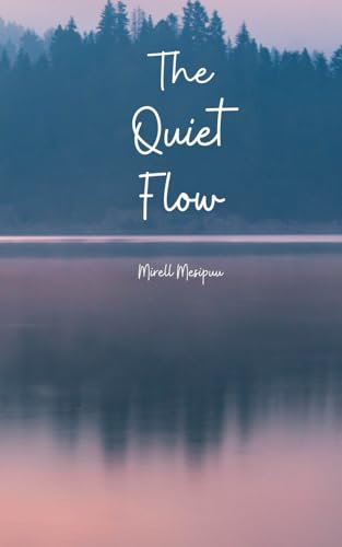 The Quiet Flow von Swan Charm Publishing