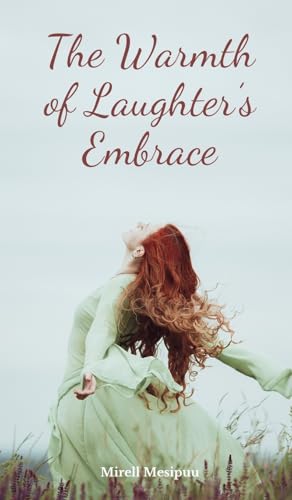 The Warmth of Laughter's Embrace von Swan Charm Publishing