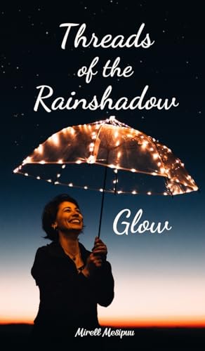Threads of the Rainshadow Glow von Swan Charm Publishing