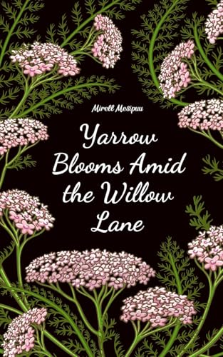 Yarrow Blooms Amid the Willow Lane von Swan Charm