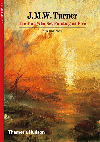 J. M. W. Turner: The Man Who Set Painting on Fire (New Horizons)