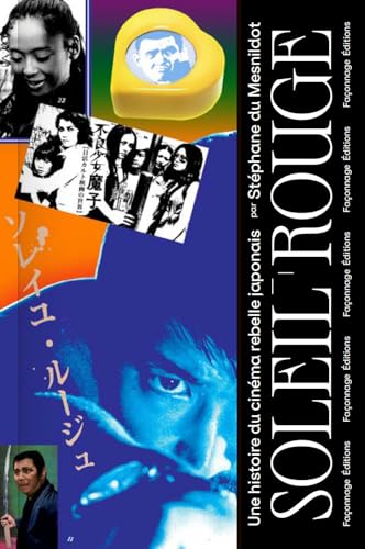 Soleil Rouge: Une histoire du cinéma rebelle japonais (Everglades) von Façonnage Editions