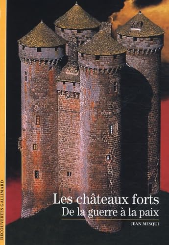 Decouverte Gallimard: Les chateaux forts de la guerre a la paix