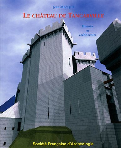 Bulletin monumental 2007 supplément : Le château de Tancarville: HISTOIRE ET ARCHITECTURE von TASCHEN