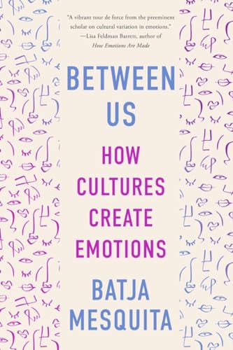 Between Us: How Cultures Create Emotions von WW Norton & Co