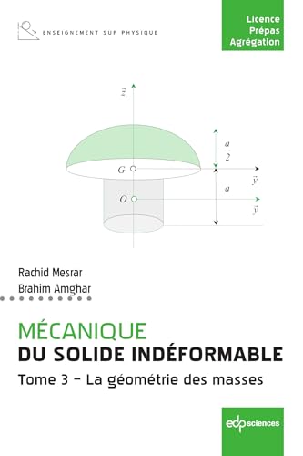 Mécanique du solide indéformable Tome 3: La géométrie des masses von EDP SCIENCES
