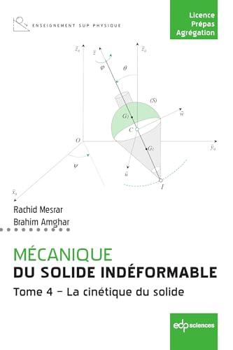 Mécanique du solide indéformable Tome 4: La cinétique du solide von EDP SCIENCES