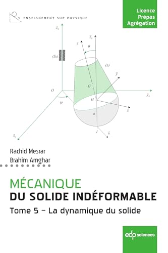 Mécanique du solide indéformable Tome 5: La dynamique du solide von EDP SCIENCES