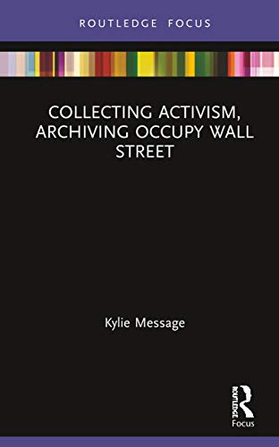 Collecting Activism, Archiving Occupy Wall Street (Museums in Focus)