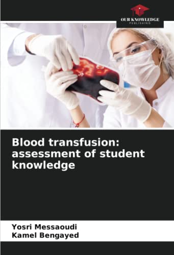 Blood transfusion: assessment of student knowledge von Our Knowledge Publishing