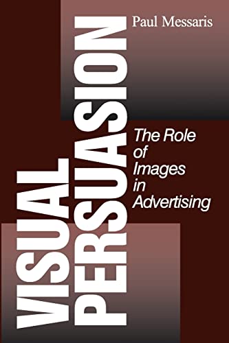 Visual Persuasion: The Role of Images in Advertising von Sage Publications