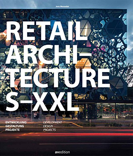 Retail Architecture S-XXL: Entwicklung, Gestaltung, Projekte