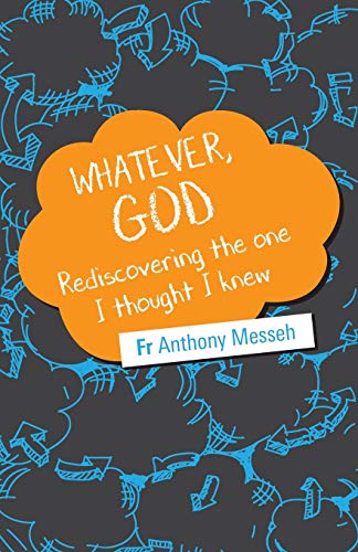 "Whatever, God": Rediscovering the One I Thought I Knew von St Shenouda Monastery