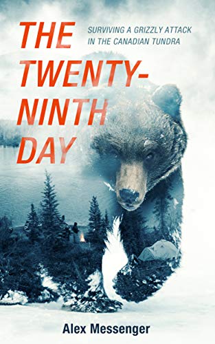 The Twenty-Ninth Day: Surviving a Grizzly Attack in the Canadian Tundra von Blackstone Publishing
