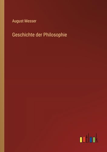 Geschichte der Philosophie von Outlook Verlag