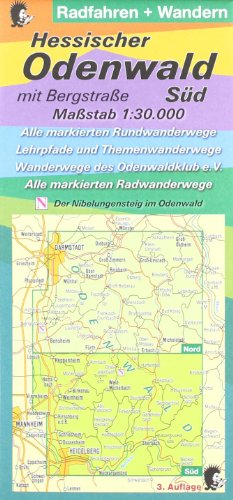 Radfahren + Wandern - Hessischer Odenwald mit Bergstraße - Süd: Maßstab 1:30.000 Alle markierten Rundwanderwege Lehrpfade und Themenwanderwege ... Der Nibelungensteig im Odenwald 3. Auflage
