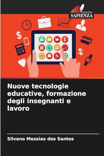 Nuove tecnologie educative, formazione degli insegnanti e lavoro von Edizioni Sapienza
