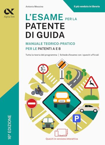 L'esame per la patente di guida. Manuale teorico-pratico per le patenti A e B. Ediz. MyDesk. Con Contenuto digitale per download e accesso online L'esame per la patente di guida. Manuale teorico-pratico per le patenti A e B. Ediz. MyDesk. Con Contenuto digitale per download e accesso online von Alpha Test