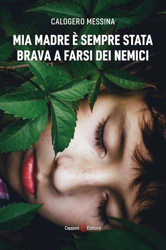 Mia madre è sempre stata brava a farsi dei nemici (Narrativa) von Capponi Editore