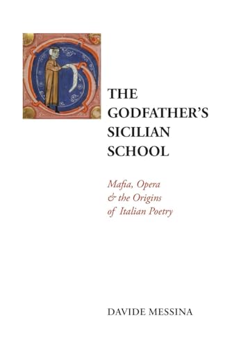 The Godfather's Sicilian School: Mafia, Opera & the Origins of Italian Poetry (Troubadour Italian Studies) von Troubador Publishing Ltd