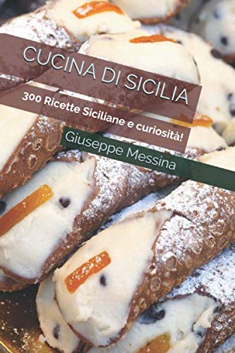 Cucina di Sicilia: 300 ricette siciliane
