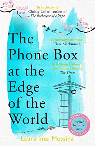 The Phone Box at the Edge of the World: A moving story of grief, love and hope for fans of The Beekeeper of Aleppo