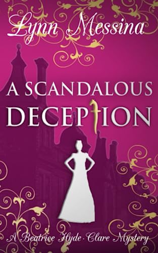 A Scandalous Deception: A Regency Cozy (Beatrice Hyde-Clare Mysteries, Band 2)