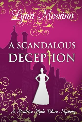 A Scandalous Deception: A Regency Cozy (Beatrice Hyde-Clare Mysteries, Band 2)