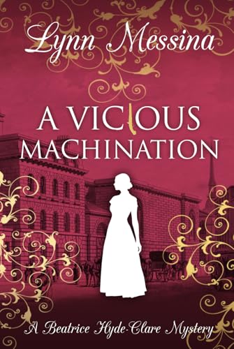 A Vicious Machination: A Regency Cozy (Beatrice Hyde-Clare Mysteries, Band 12)