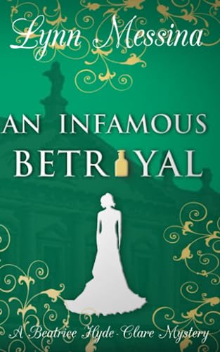 An Infamous Betrayal: A Regency Cozy (Beatrice Hyde-Clare Mysteries, Band 3) von Potatoworks Press