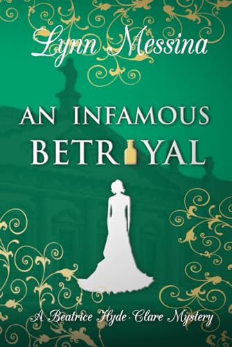 An Infamous Betrayal: A Regency Cozy (Beatrice Hyde-Clare Mysteries, Band 3) von Potatoworks Press