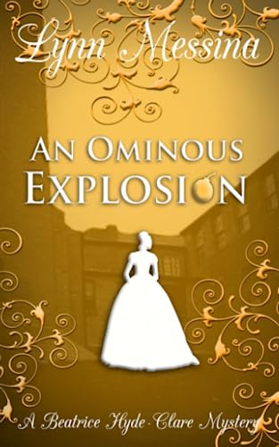 An Ominous Explosion: A Regency Cozy (Beatrice Hyde-Clare Mysteries, Band 9)