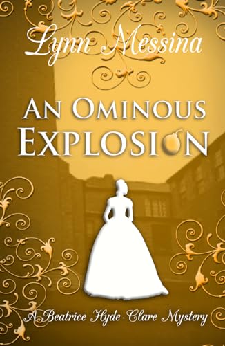 An Ominous Explosion: A Regency Cozy (Beatrice Hyde-Clare Mysteries, Band 9)