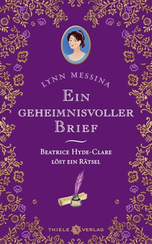 Ein geheimnisvoller Brief: Beatrice Hyde-Clare löst ein Rätsel von Thiele & Brandstätter Verlag