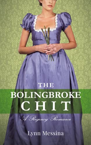 The Bolingbroke Chit: A Regency Romance (Love Takes Root, Band 4)