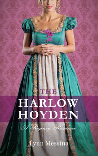 The Harlow Hoyden: A Regency Romance (Love Takes Root, Band 1)