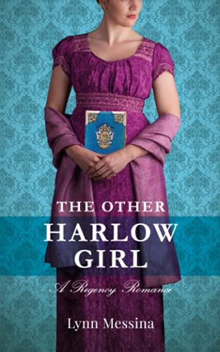 The Other Harlow Girl: A Regency Romance (Love Takes Root, Band 2)